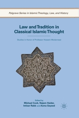 Law and Tradition in Classical Islamic Thought (Paperback)