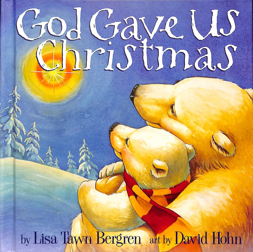 God Gave Us Christmas By Lisa Tawn Bergren (Hardback) 9781400071753