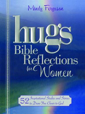 Hugs Bible Reflections for Women 52 Inspirational Studies and Stories