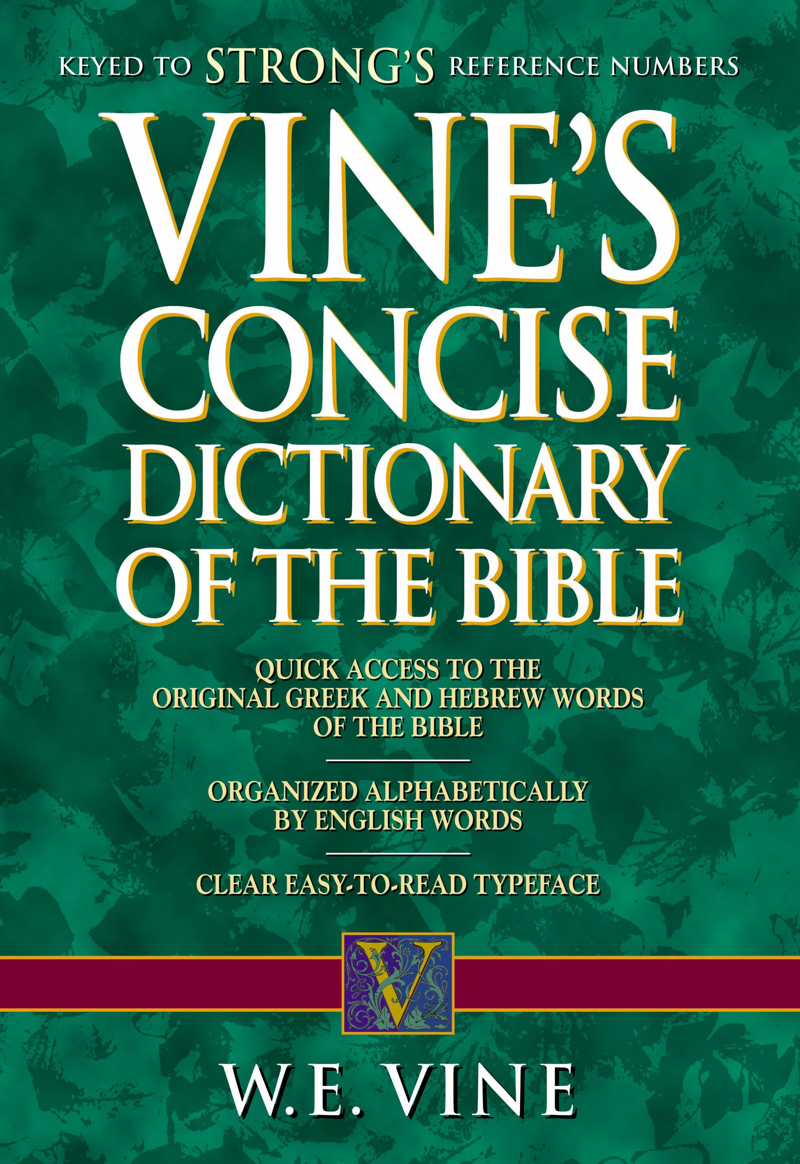 Vine's Concise Dictionary of Old and New Testament Words by W. E Vine