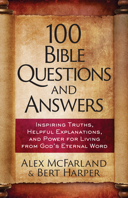 100 Bible Questions and Answers Inspiring Truths Historical Facts P