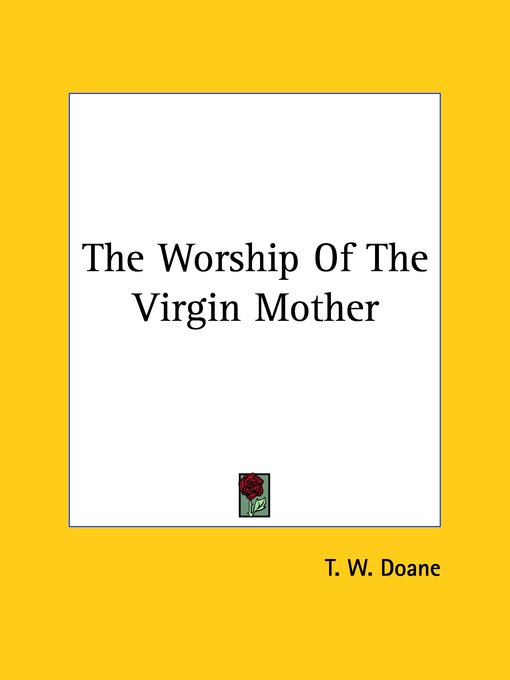 The Worship Of The Virgin Mother By T W Doane (Paperback)