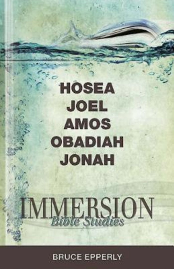 Immersion Bible Studies Hosea, Joel, Amos, Obadiah, Jonah