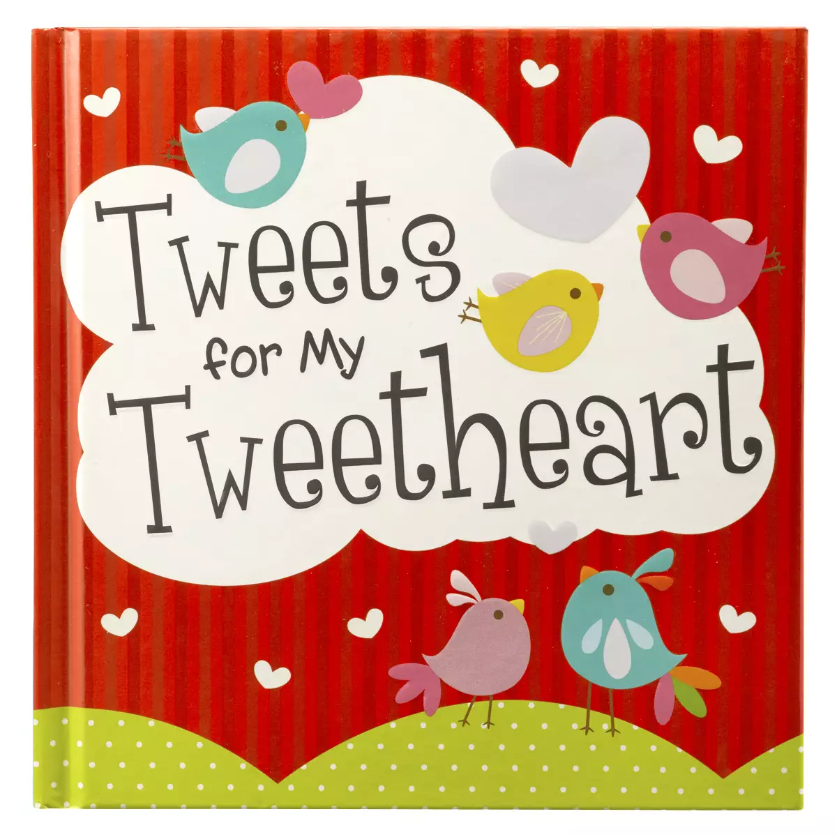 Tweets for my Tweetheart - Hardcover