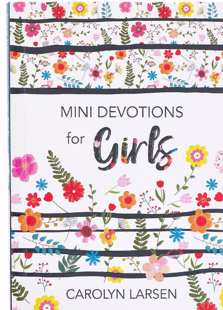 Mini Devotions For Girls 180 Short and Inspirational Devotions to En