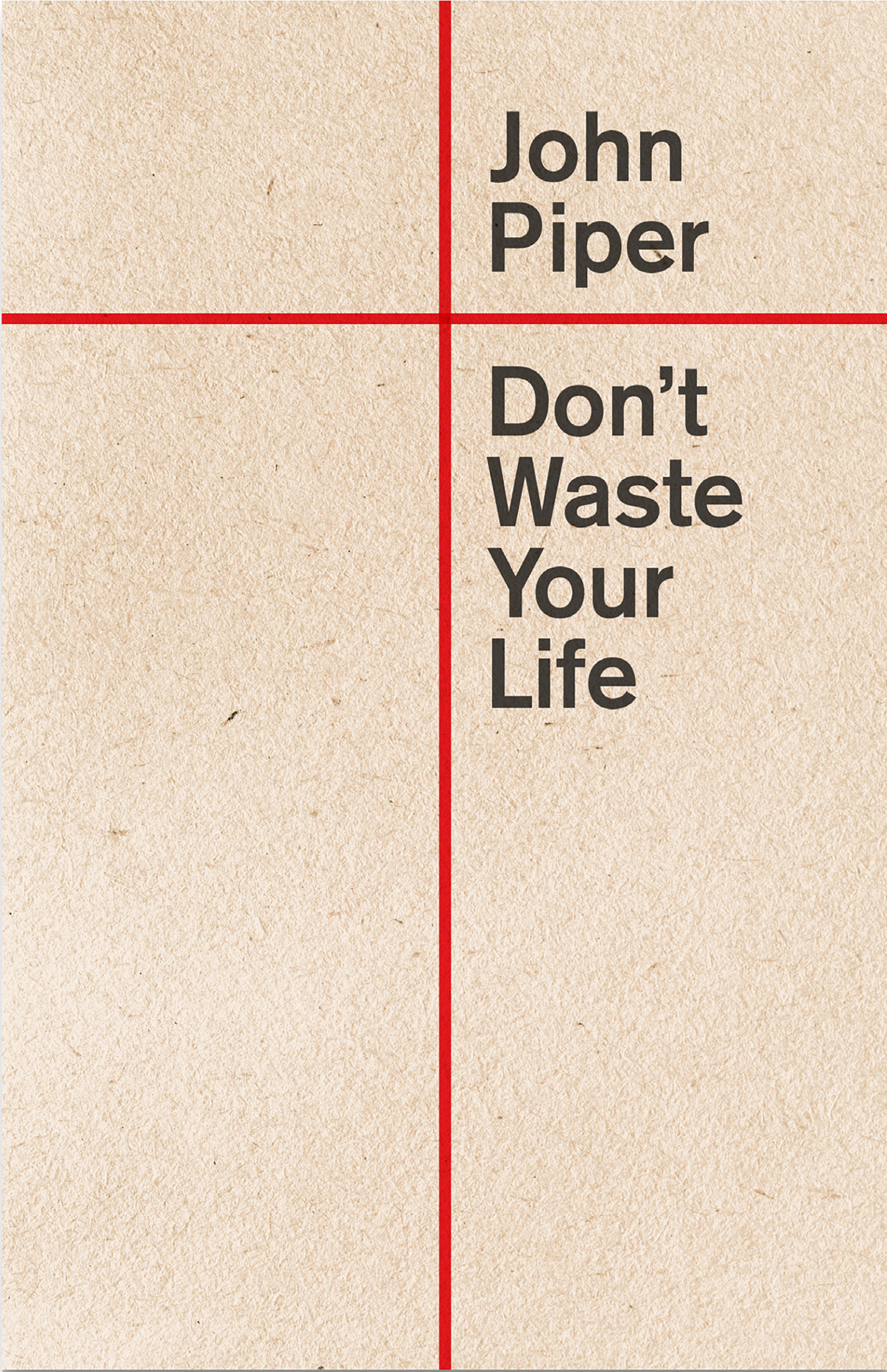 Don't Waste Your Life (Redesign) by Piper, John Free Delivery