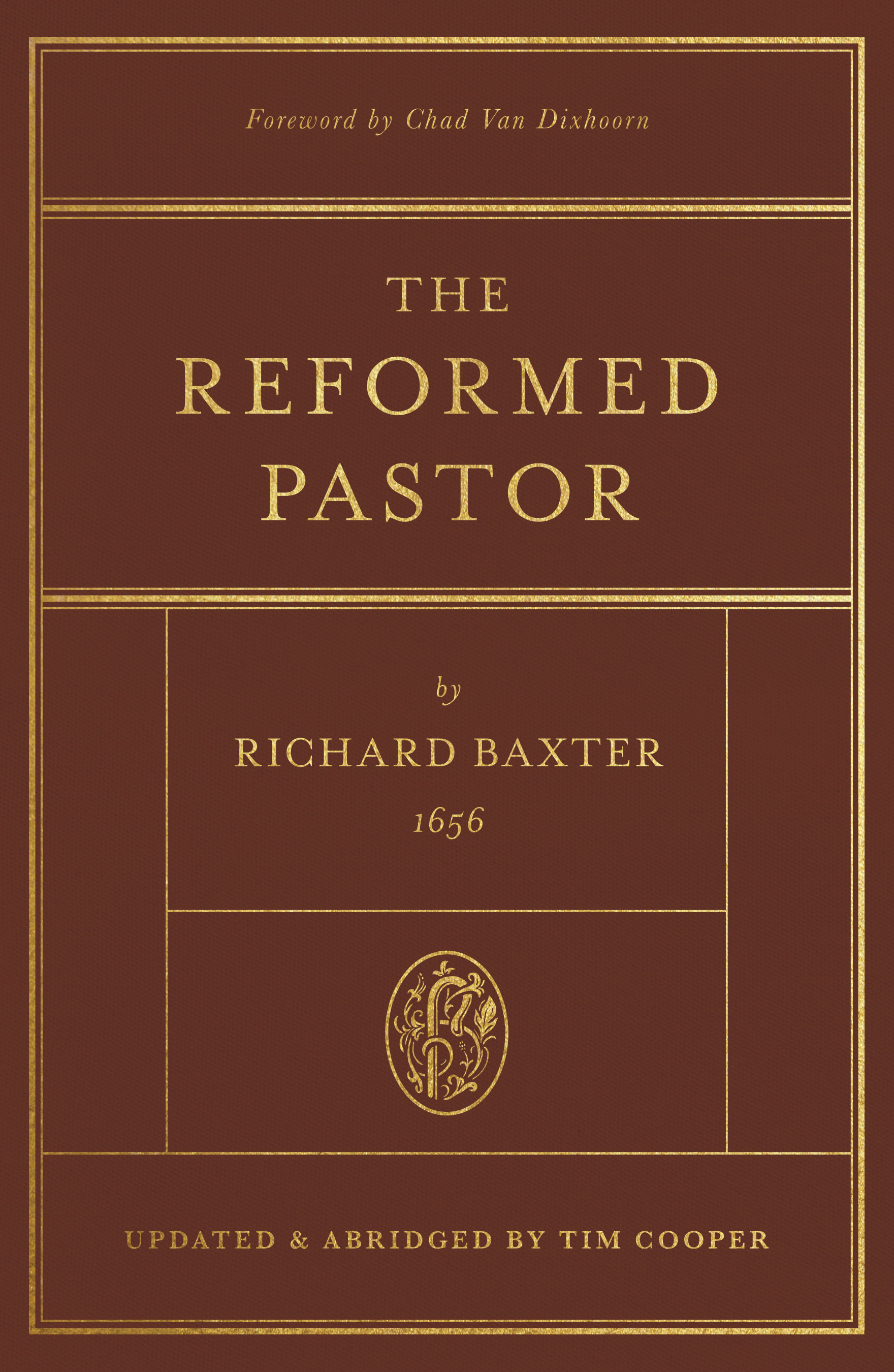 The Reformed Pastor (Foreword by Chad Van Dixhoorn)