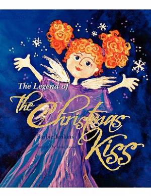 The Legend of the Christmas Kiss By Barbie Jenkins (Paperback)
