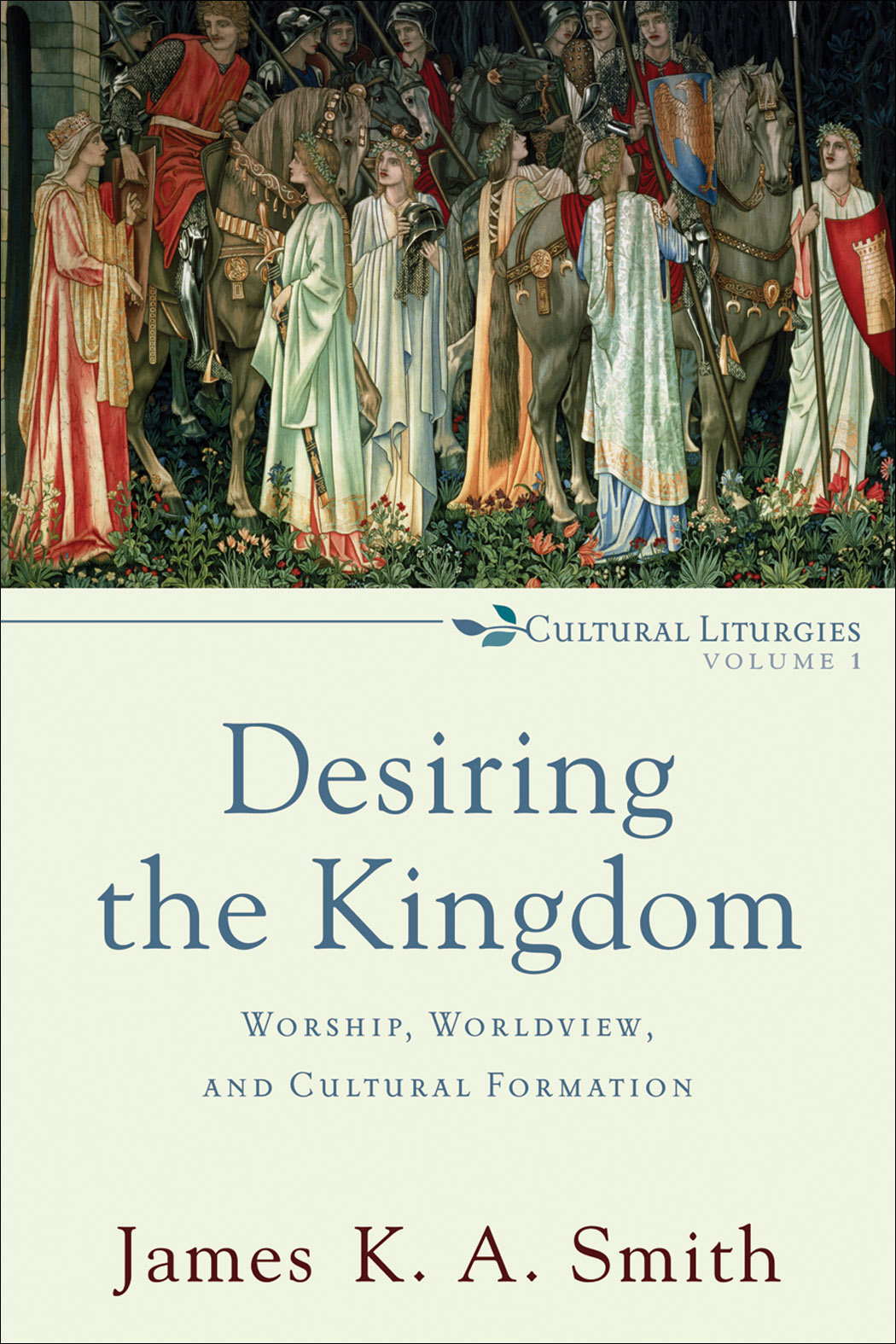 Desiring the Kingdom (Cultural Liturgies) [eBook]