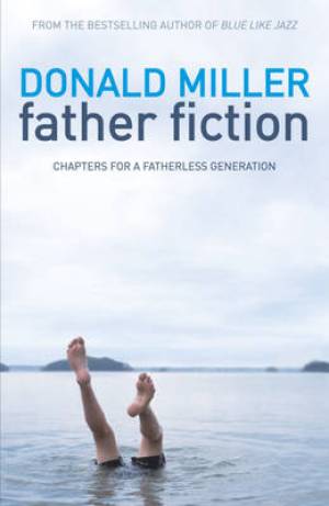 Father Fiction By Donald Miller (Paperback) 9781444701319