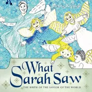 What Sarah Saw: The Birth of the Savior of the World