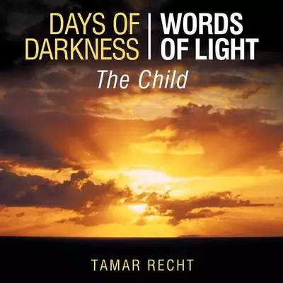 Days of Darkness Words of Light: The Child