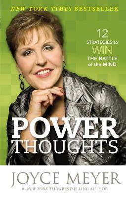 Power Thoughts: 12 Strategies to Win the Battle of the Mind Power Thoughts: 12 Strategies to Win the Battle of the Mind