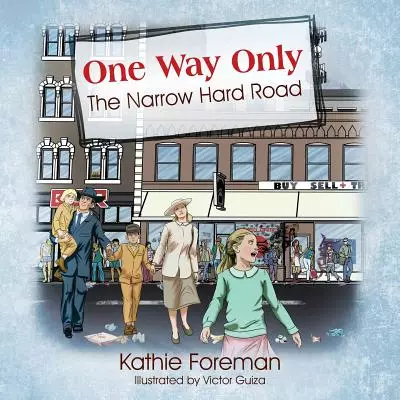 One Way Only: The Narrow Hard Road