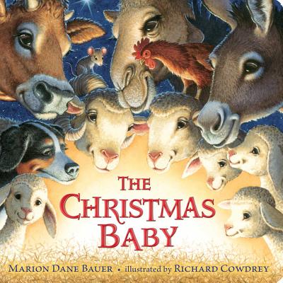 The Christmas Baby By Bauer Marion Dane (Board book) 9781481444255