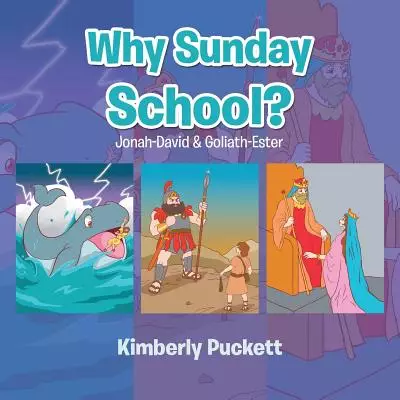 Why Sunday School?: Jonah-David & Goliath-Ester