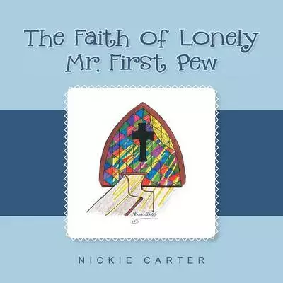 The Faith of Lonely Mr. First Pew