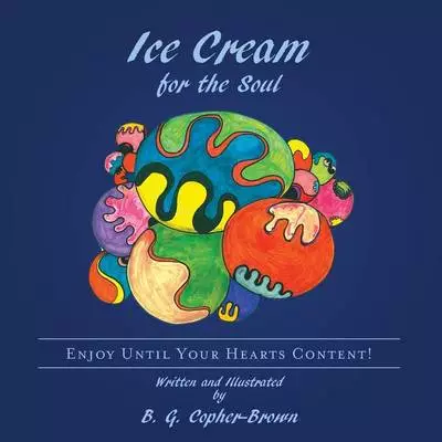 Ice Cream for the Soul: Enjoy Until Your Hearts Content!