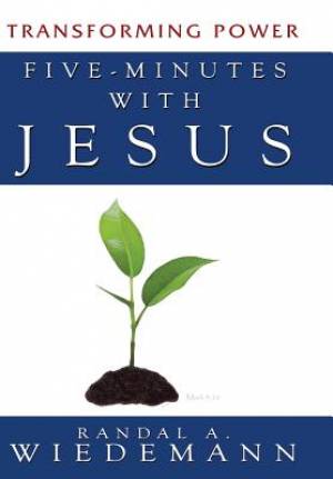Five Minutes with Jesus - Transforming Power