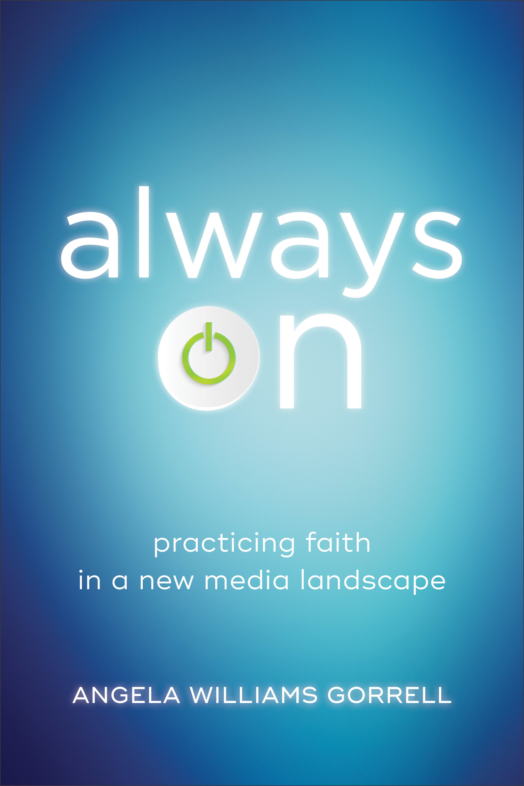 Always On (Theology for the Life of the World)