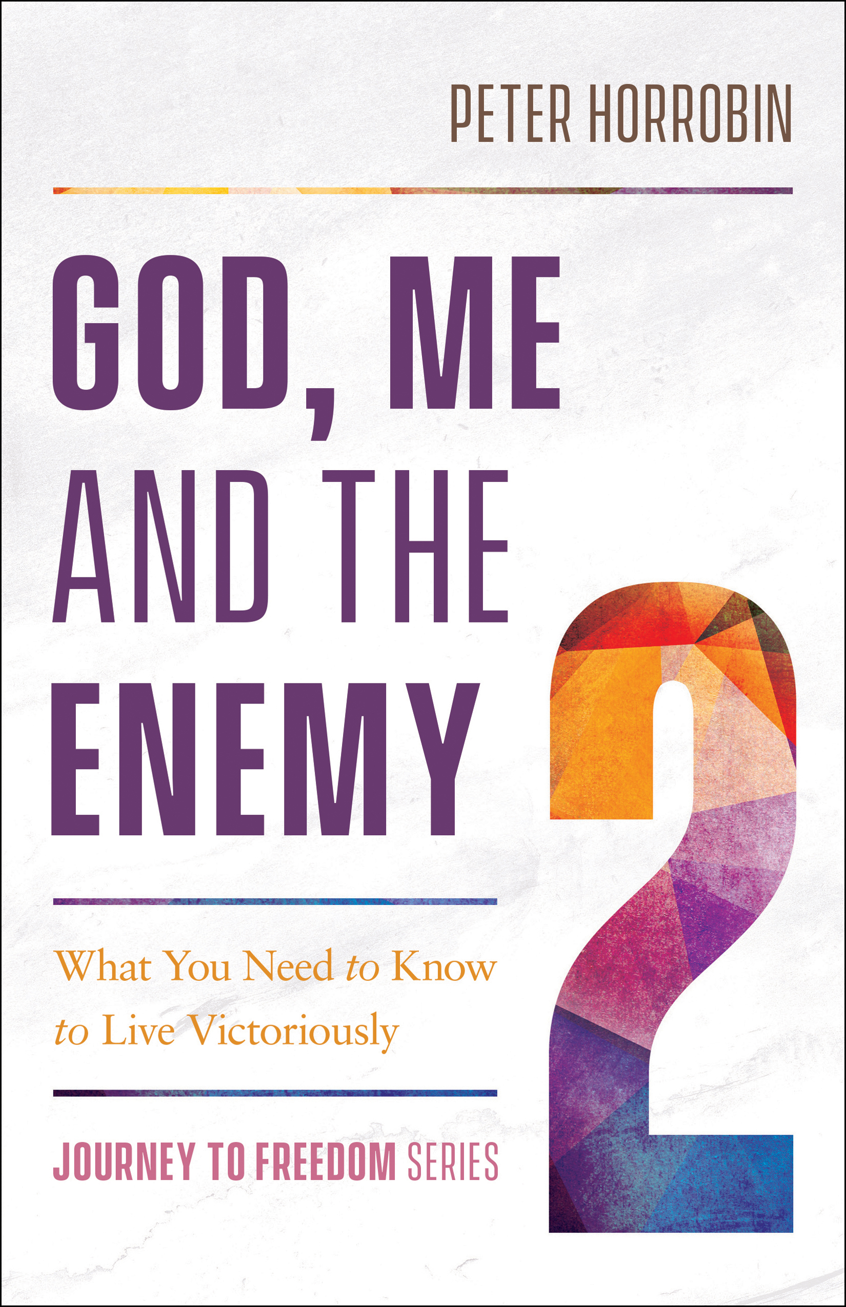 God, Me and the Enemy (Journey to Freedom Book #2)