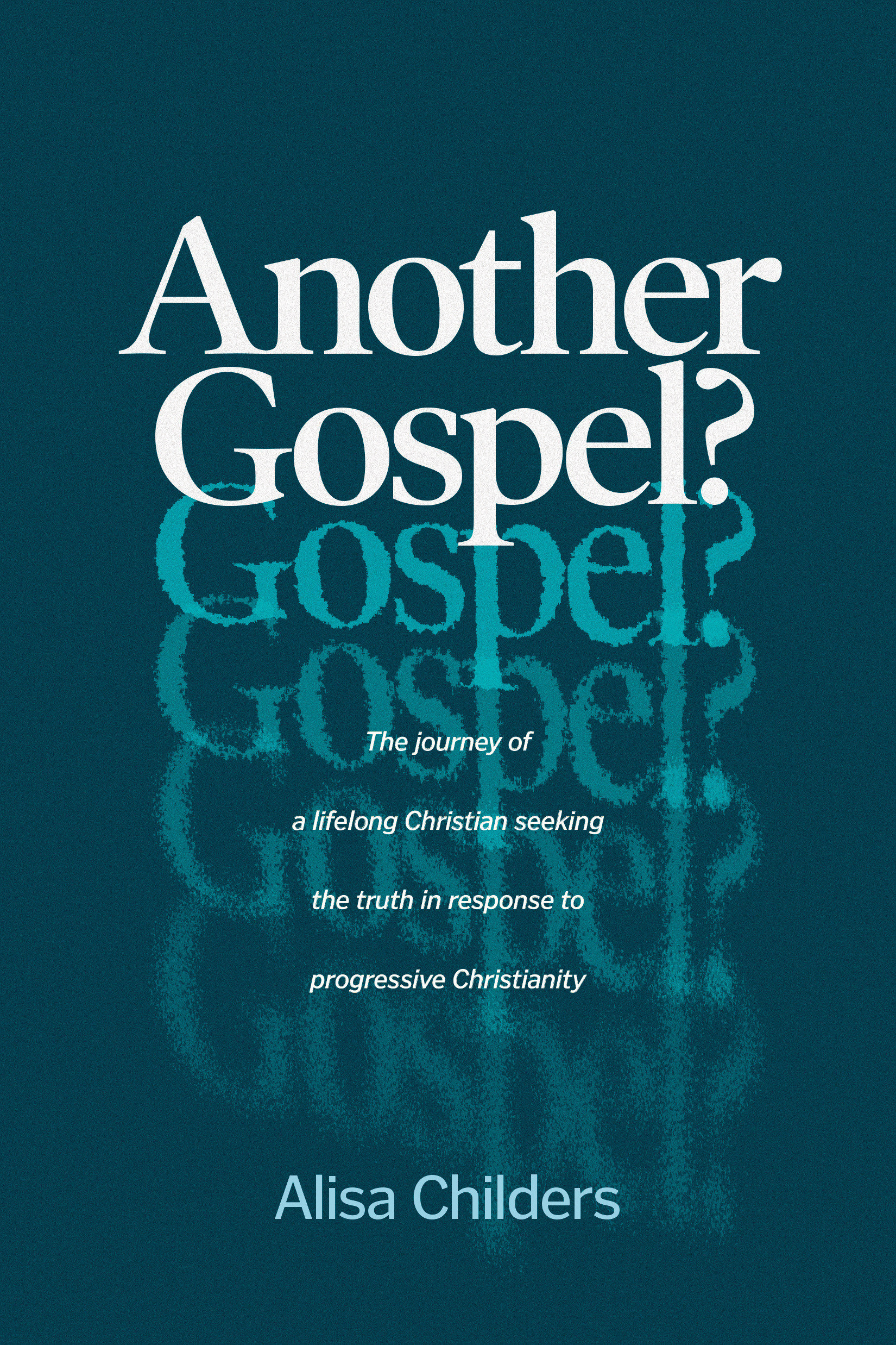 Another Gospel? by Alisa Childers Free Delivery at Eden