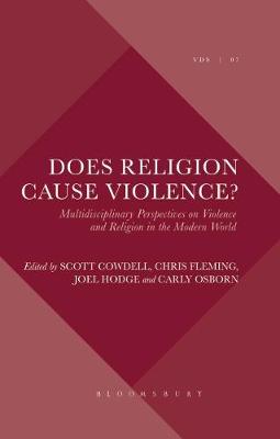 Does Religion Cause Violence? - Multidisciplinary Perspectives on Violence and Religion in the Modern World Does Religion Cause Violence? - Multidisciplinary Perspectives on Violence and Religion in the Modern World