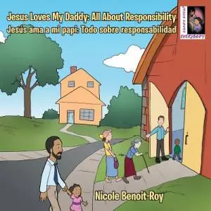 Jesus Loves My Daddy: All About Responsibility Jes