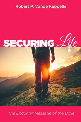 Enduring Life Securing Life: The Enduring Message of the Bible: Free Delivery at Eden ...