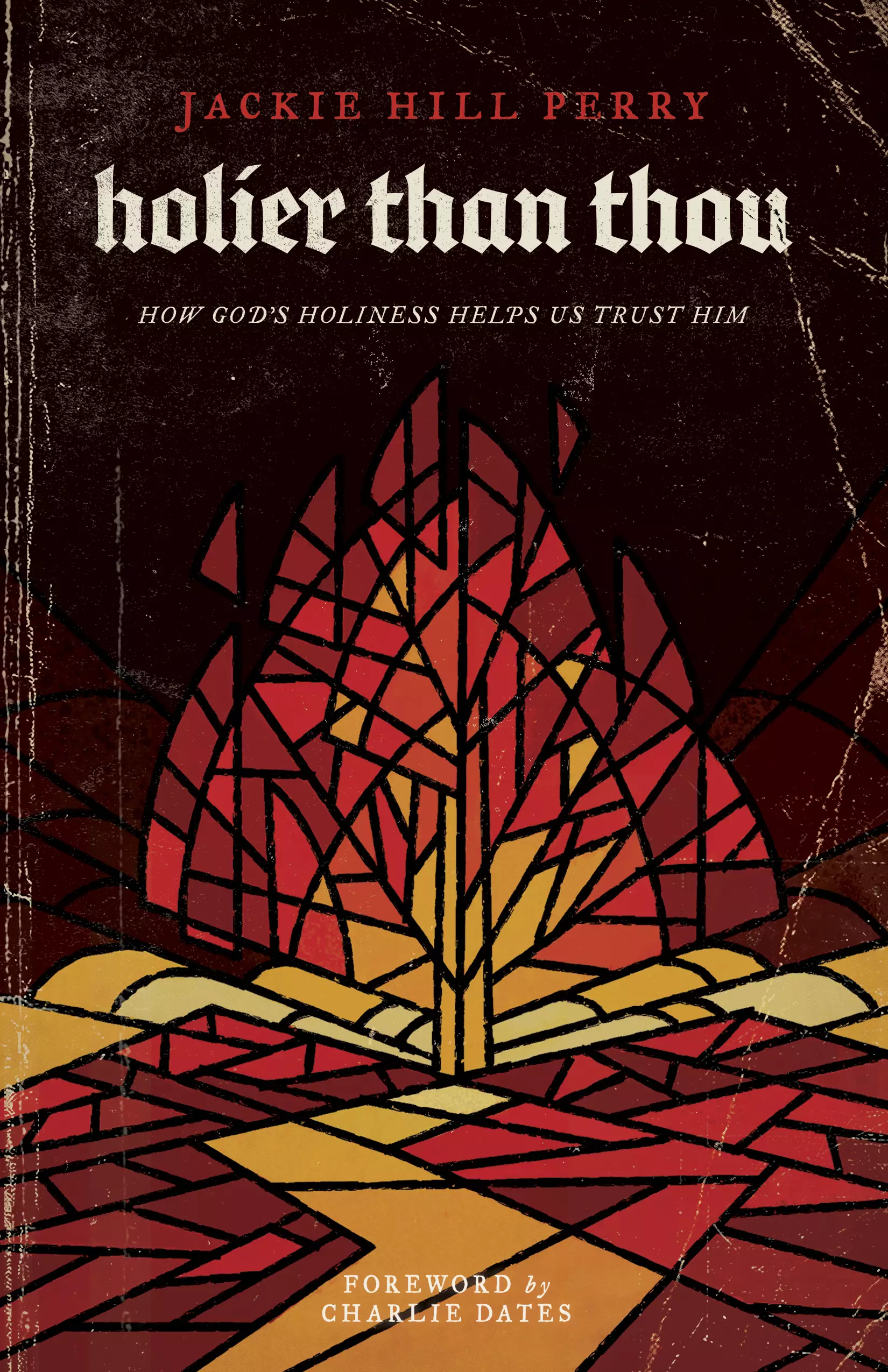 Holier Than Thou by Jackie Hill Perry | 9781535975711 | Eden.co.uk