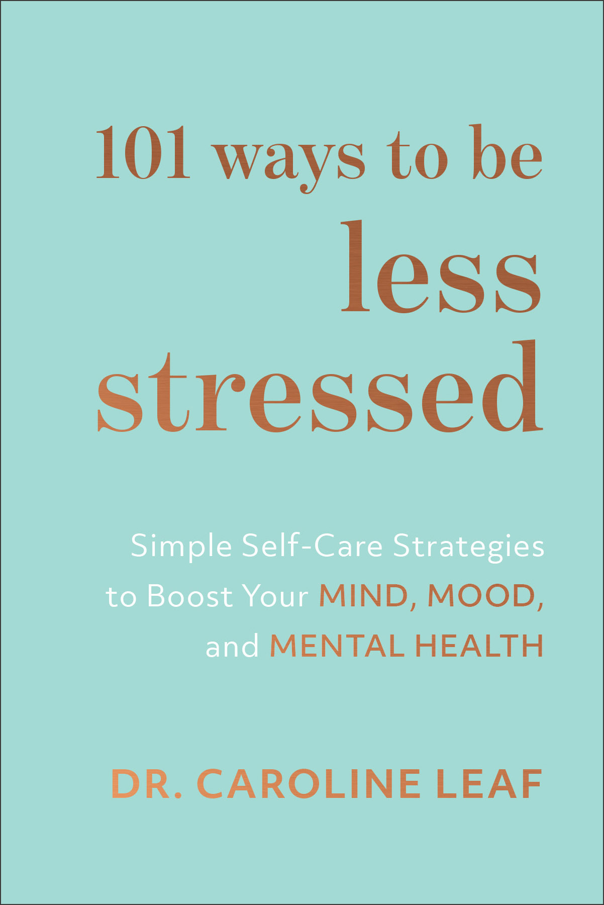 101 Ways To Be Less Stressed Simple Self Care Strategies To Boost Your 101-ways-to-be-less-stressed-simple-self-care-strategies-to-boost-your