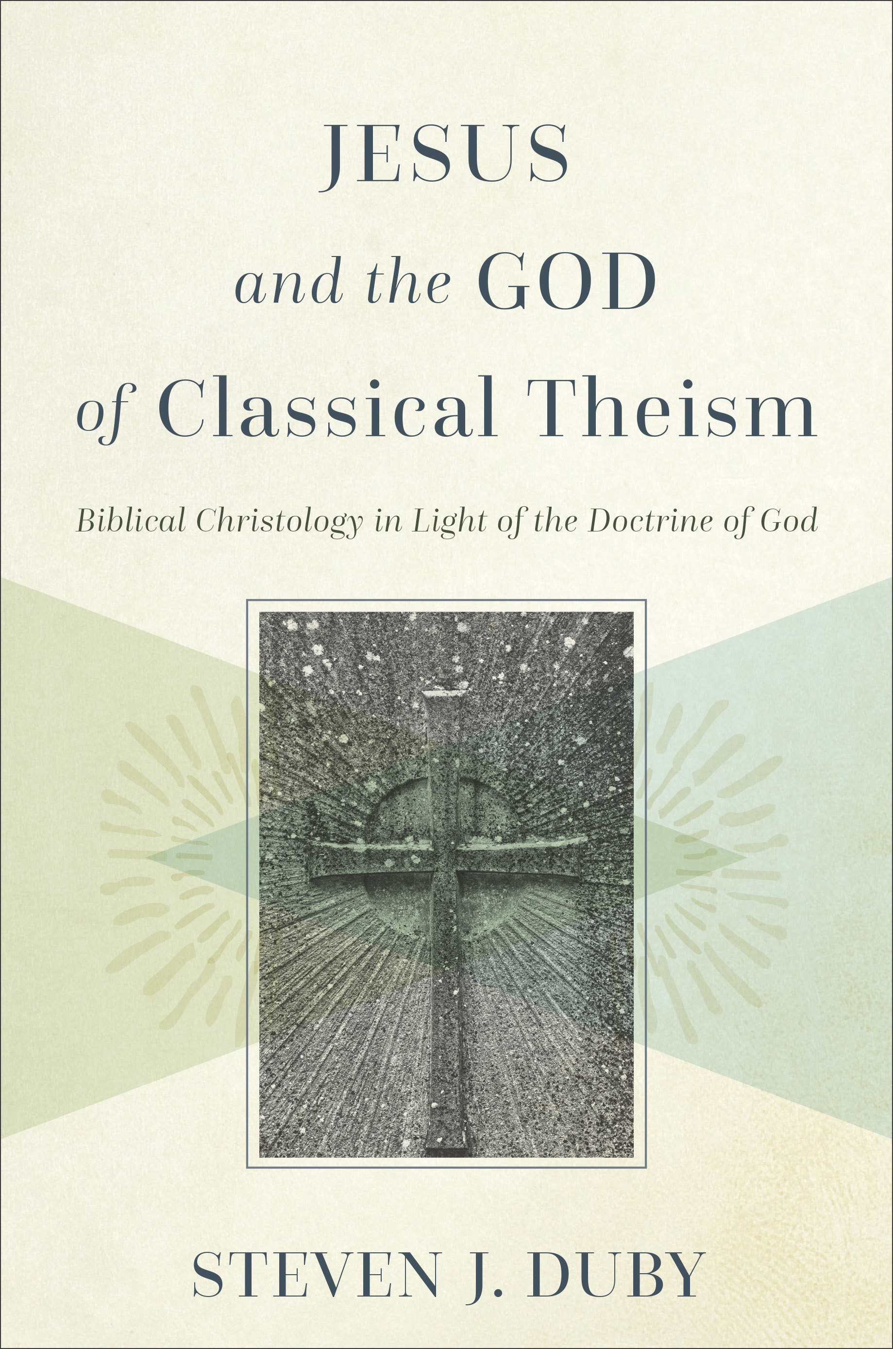 Jesus and the God of Classical Theism Biblical Christology in Light o Jesus and the God of Classical Theism Biblical Christology in Light o
