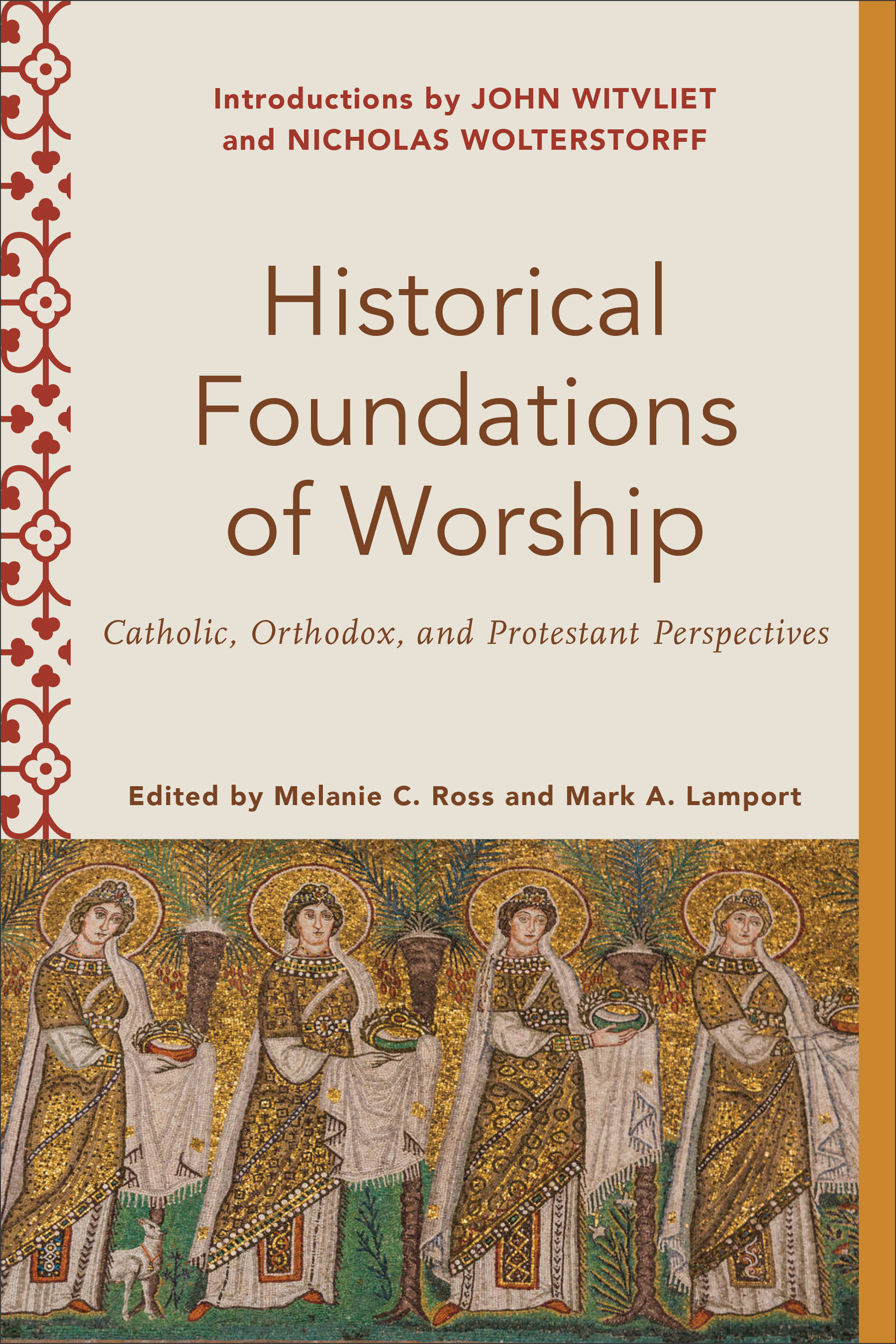 Historical Foundations of Worship Catholic Orthodox and Protestant Historical Foundations of Worship Catholic Orthodox and Protestant