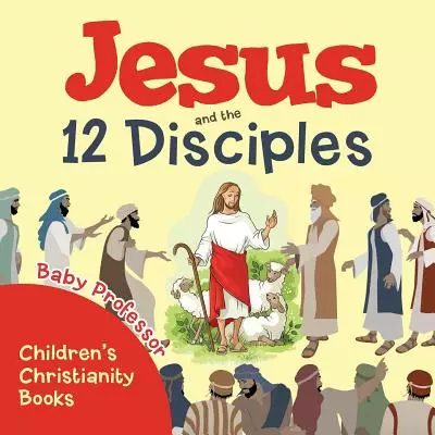 Jesus and the 12 Disciples | Children's Christianity Books
