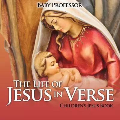 The Life of Jesus in Verse | Children's Jesus Book