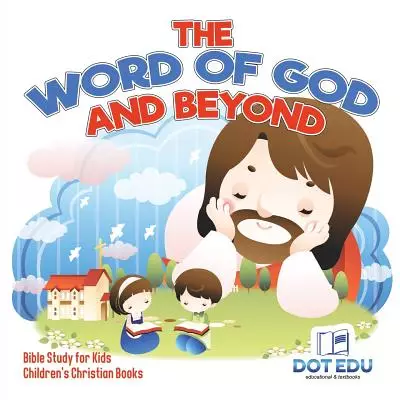 The Word of God and Beyond | Bible Study for Kids | Children's Christian Books