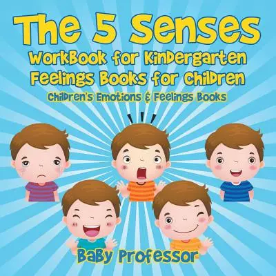 The 5 Senses Workbook for Kindergarten - Feelings Books for Children | Children's Emotions & Feelings Books