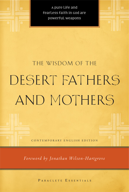 Wisdom of the Desert Fathers and Mothers Wisdom of the Desert Fathers and Mothers