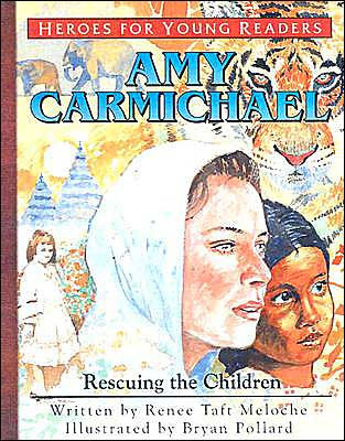 Amy Carmichael: Rescuing The Children - Rescuing the Children