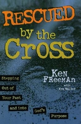 Rescued by the Cross Original By Freeman Ken (Paperback) 9781582293035
