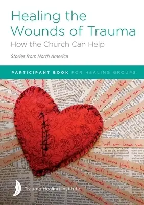 Healing the Wounds of Trauma: How the Church Can Help (Stories from ...