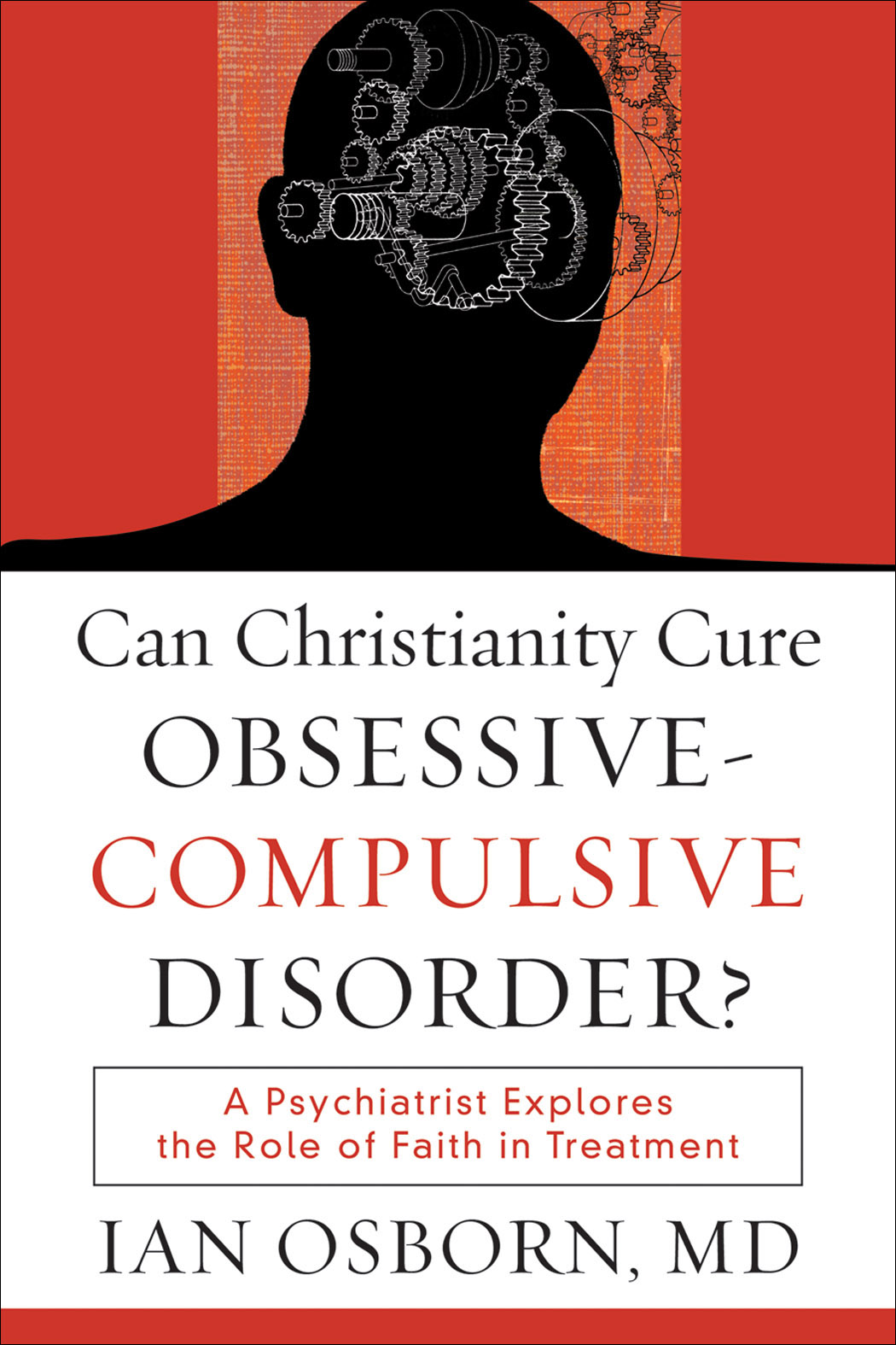 Can Christianity Cure Obsessive-Compulsive Disorder? [eBook]