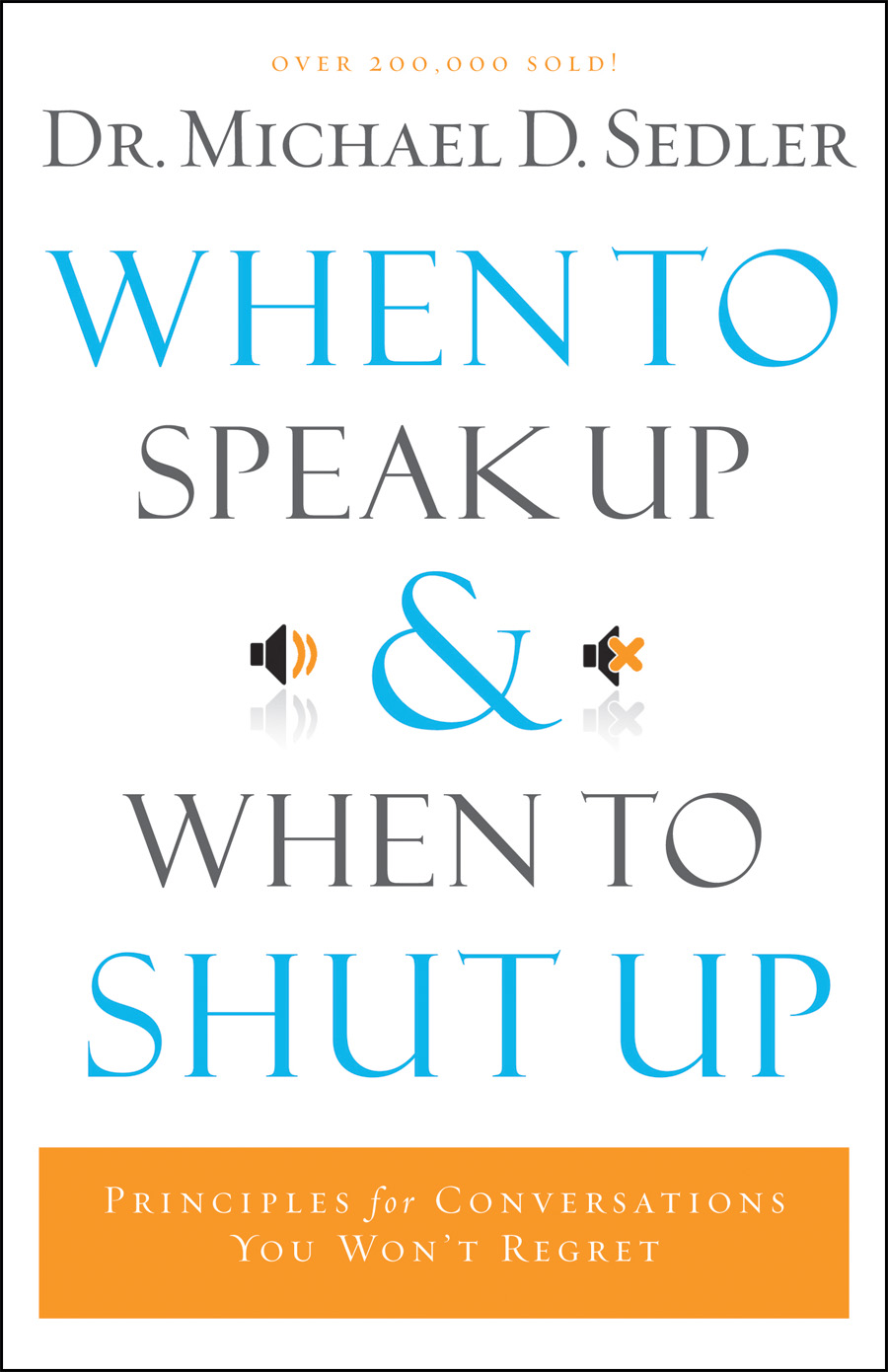 When to Speak Up and When To Shut Up [eBook]