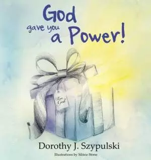 God Gave You A Power