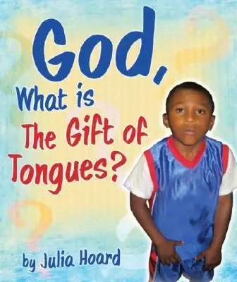 God What is the Gift of Tongues