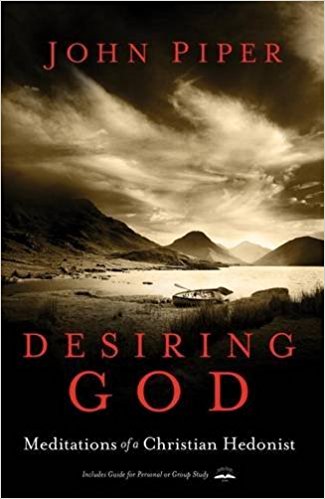 Desiring God Meditations Of A Christian Hedonist By John Piper Desiring God Meditations Of A Christian Hedonist By John Piper