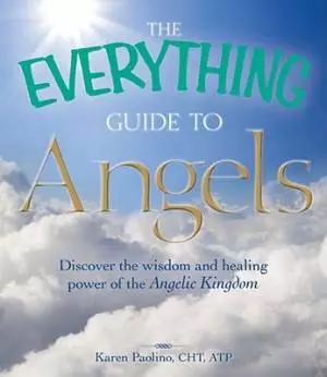 The "Everything" Guide to Angels Book