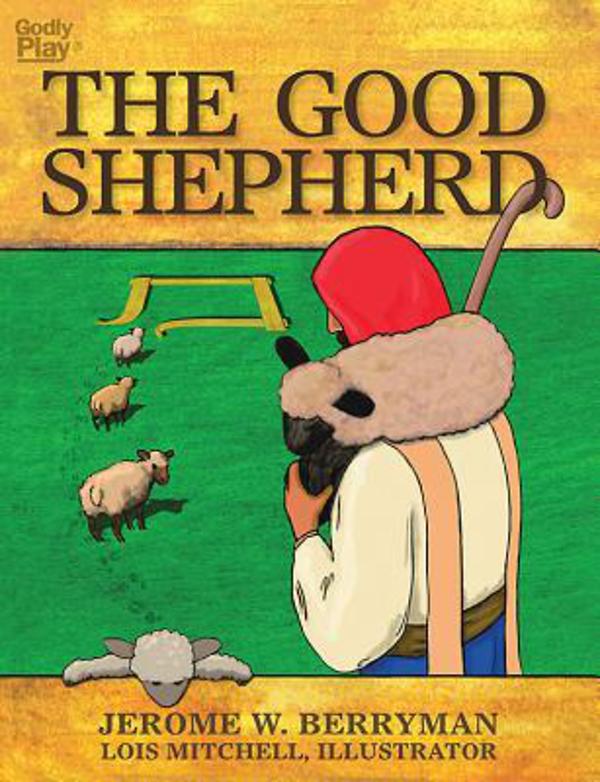 Parable of the Good Shepherd - A Picture Book for Children, Leaders, and Parents