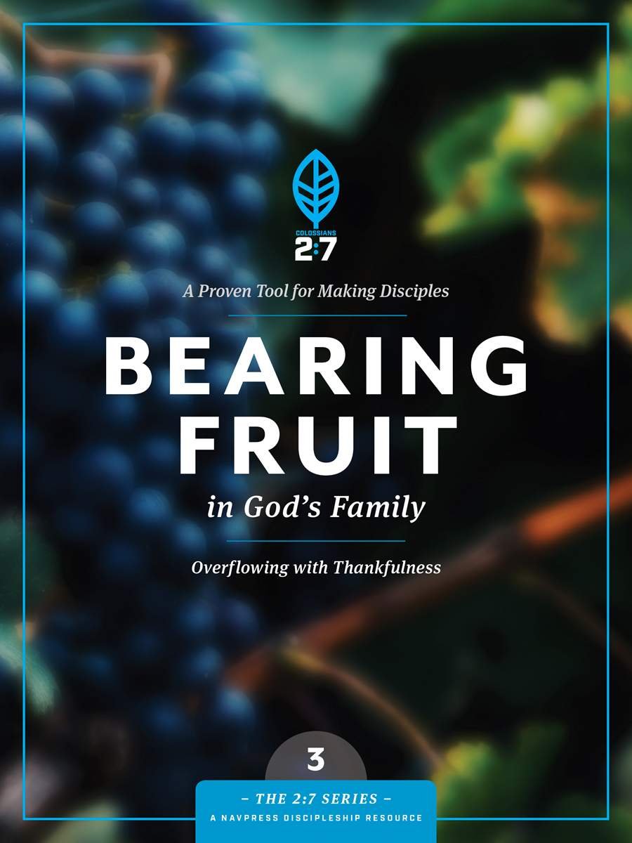 Bearing Fruit In Gods Family 3 by Navigators; The Navigators at Eden