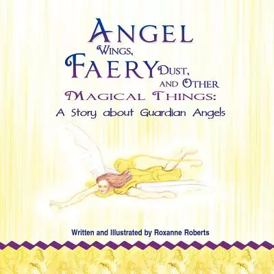 Angel Wings, Faery Dust and Other Magical Things